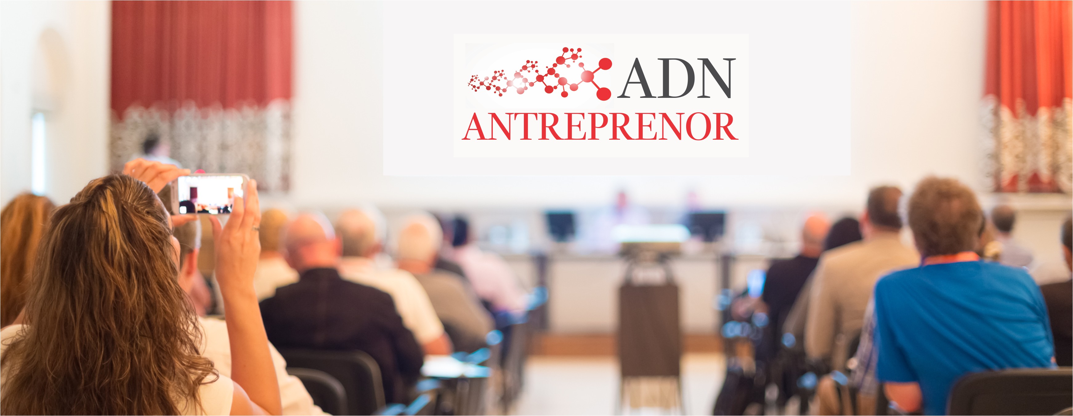 Antreprenorii îşi dau întâlnire pe 15 martie la conferinţa ADN Antreprenor